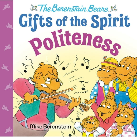 Berenstain Bears Gifts of the Spirit Politeness (Berenstain Bears Gifts of the Spirit), (Hardcover)