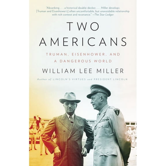 Two Americans: Truman, Eisenhower and a Dangerous World, (Paperback)