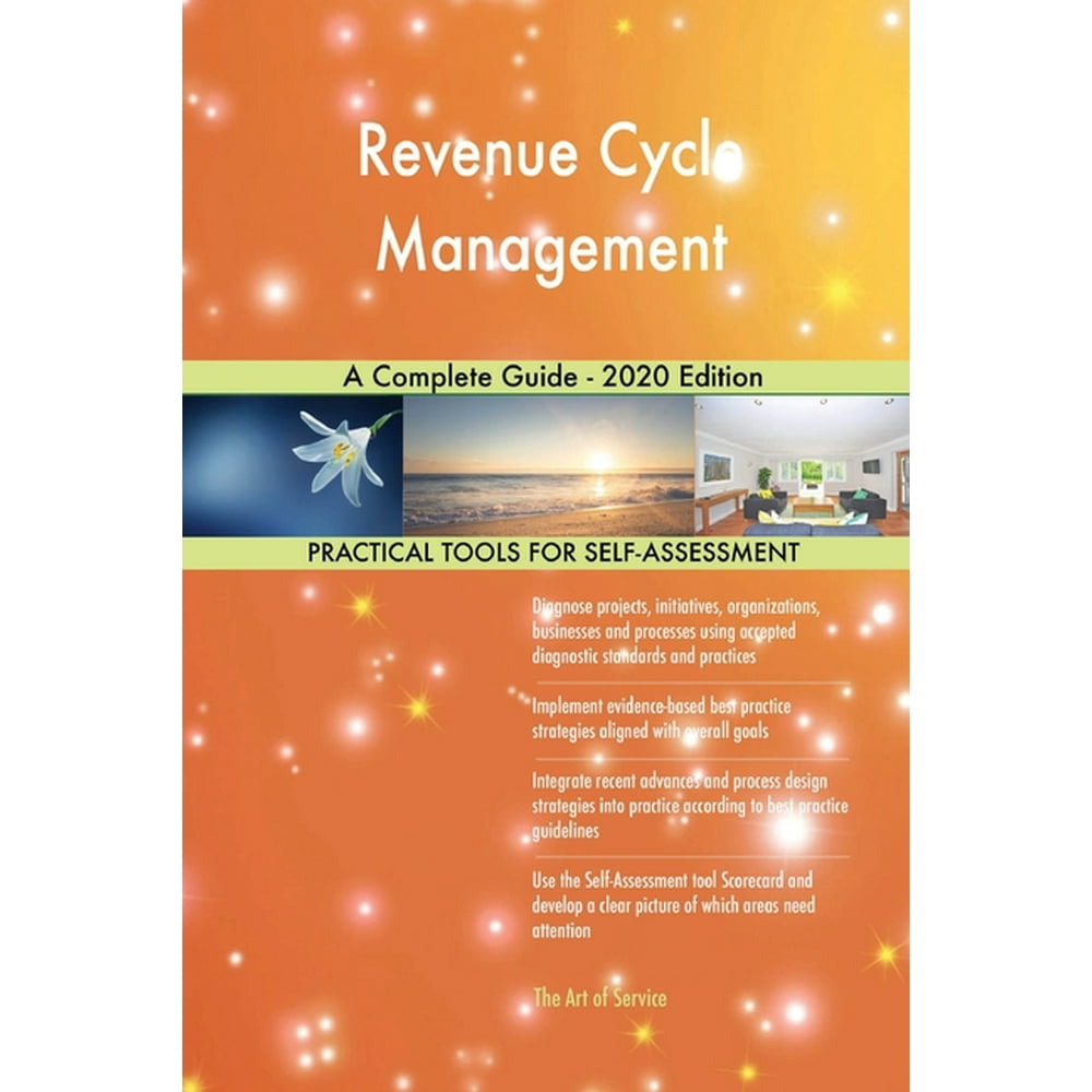 Revenue Cycle Management A Complete Guide 2020 Edition