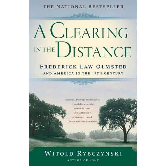 A Clearing in the Distance: Frederick Law Olmsted and America in the 19th Century, (Paperback)