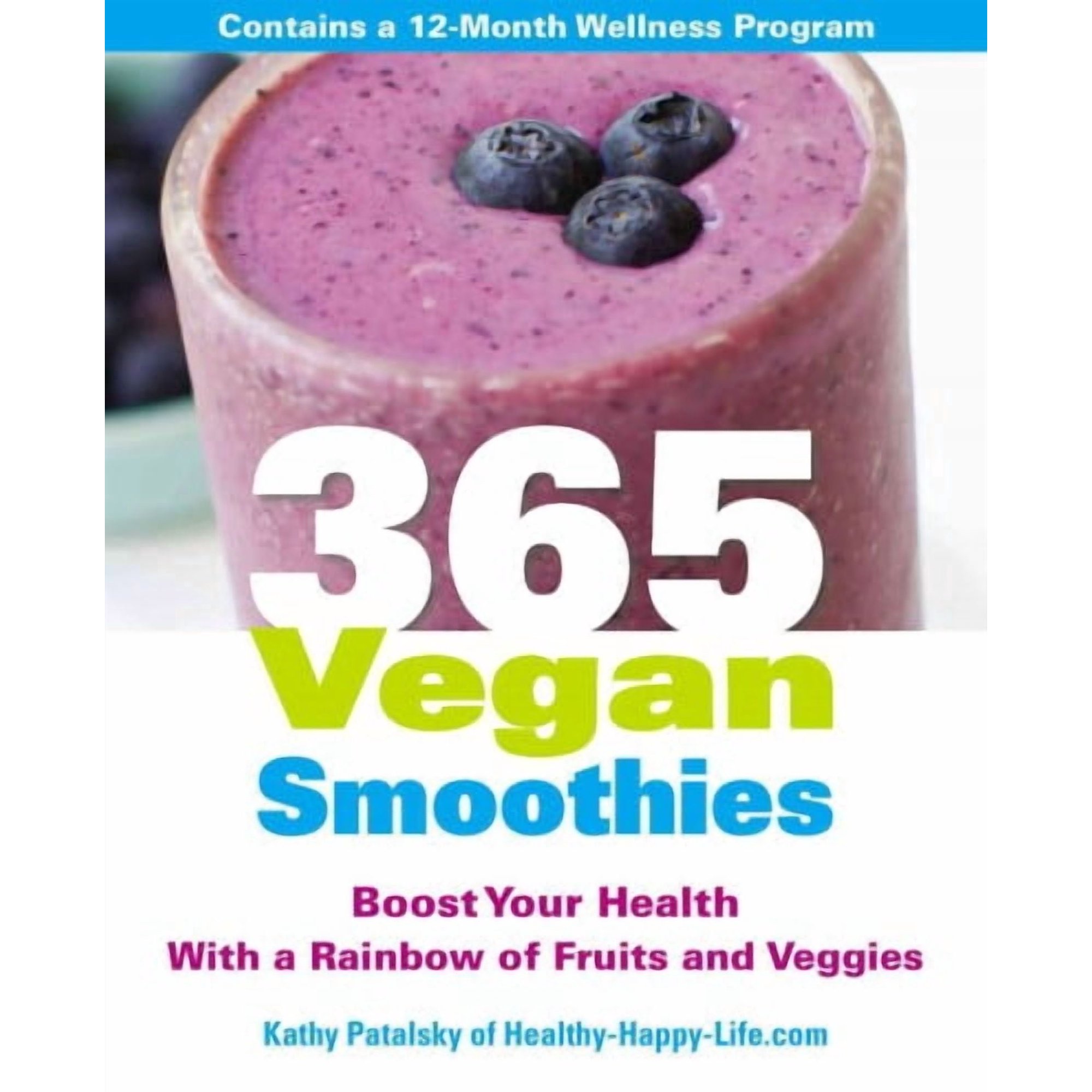 365 Vegan Smoothies : Boost Your Health With a Rainbow of Fruits and Veggies: A Cookbook (Paperback)