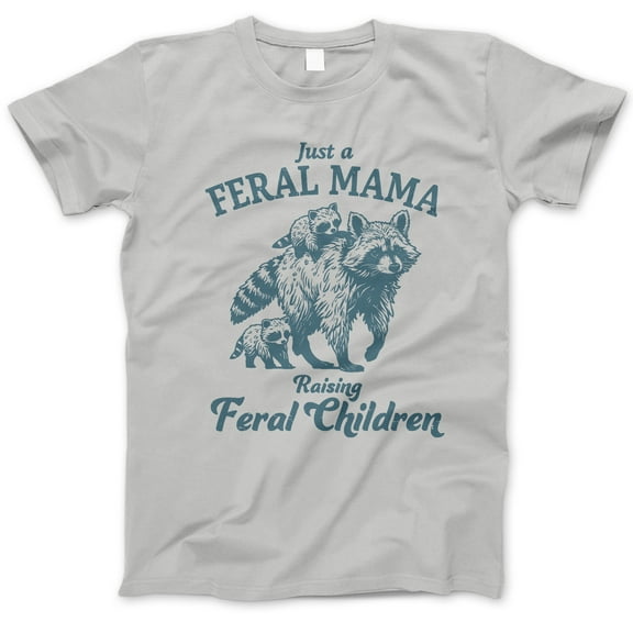 Just a Feral Mama Raising Feral Children T-Shirt – Funny Raccoon Mom Shirt, Cute Wild Parenting Graphic Tee for Moms of Kids & Chaos, Mother's Day Humor Gift