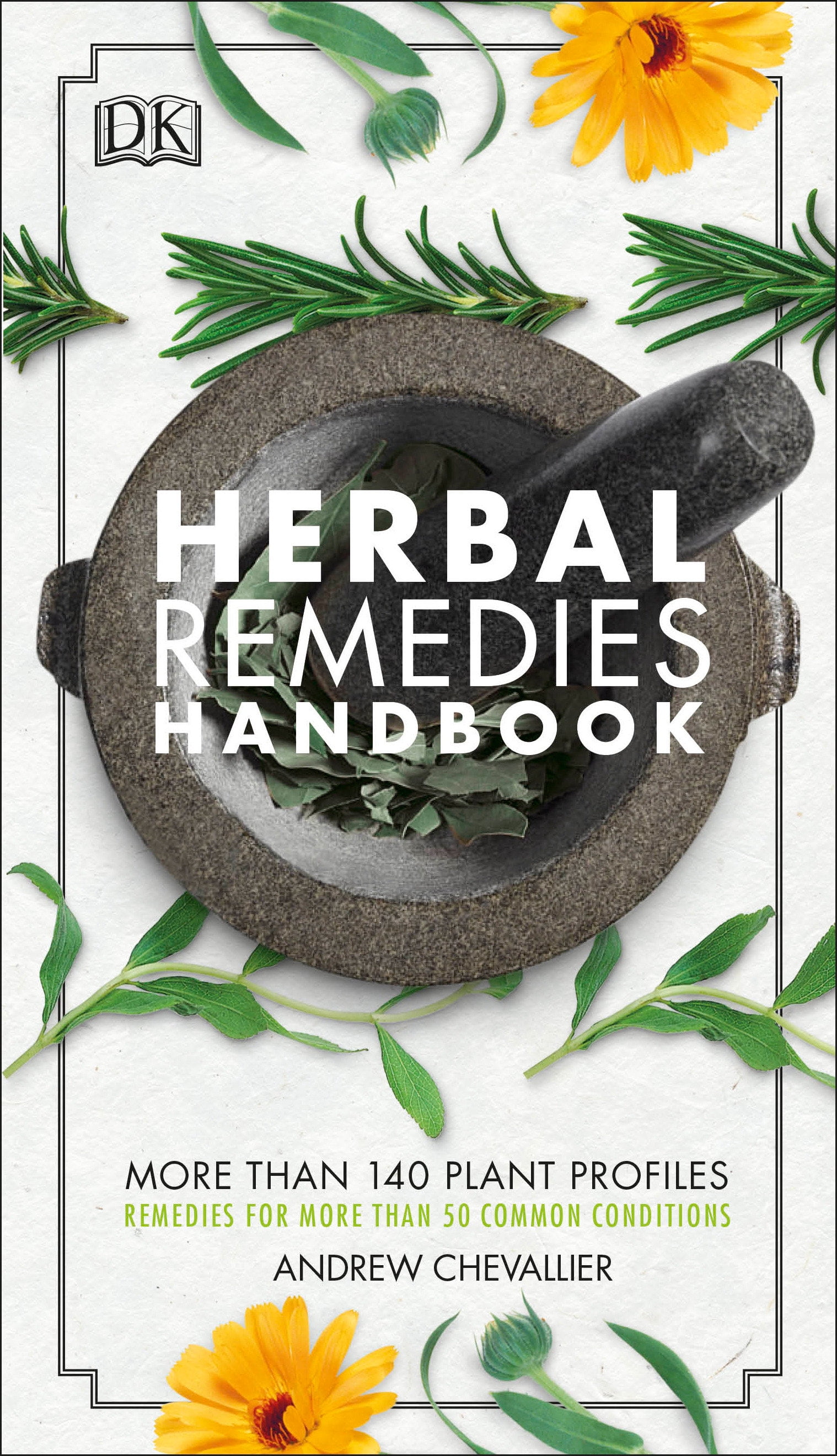 Herbal Remedies Handbook More Than 140 Plant Profiles; Remedies for