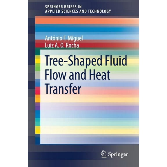 Springerbriefs in Applied Sciences and T Tree-Shaped Fluid Flow and Heat Transfer, (Paperback)