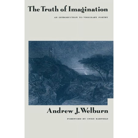 The Truth of Imagination: An Introduction to Visionary Poetry (Paperback)