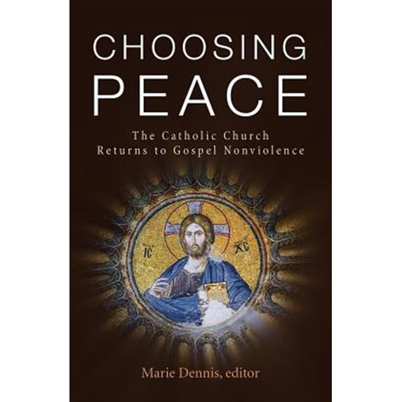 Pre-Owned Choosing Peace: The Catholic Church Returns to Gospel Nonviolence (Paperback)