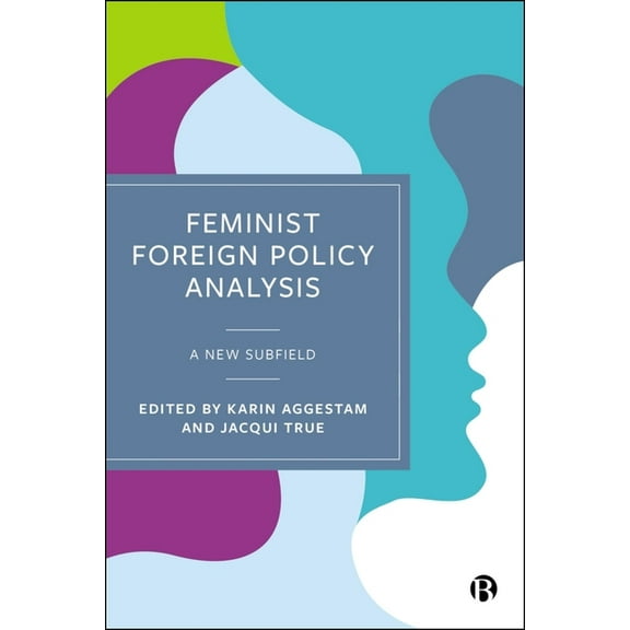 Feminist Foreign Policy Analysis: A New Subfield, (Paperback)