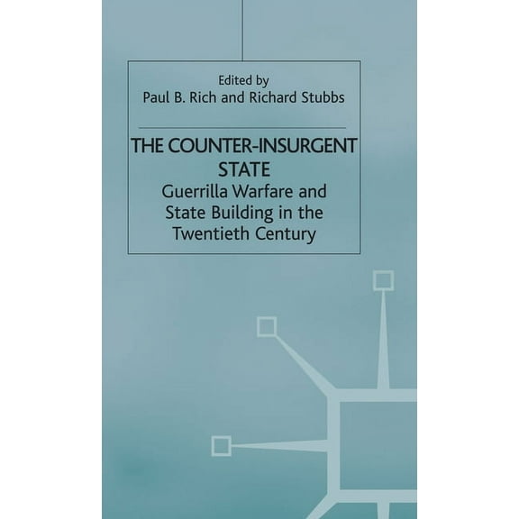 The Counter-Insurgent State: Guerrilla Warfare and State Building in the Twentieth Century, (Hardcover)