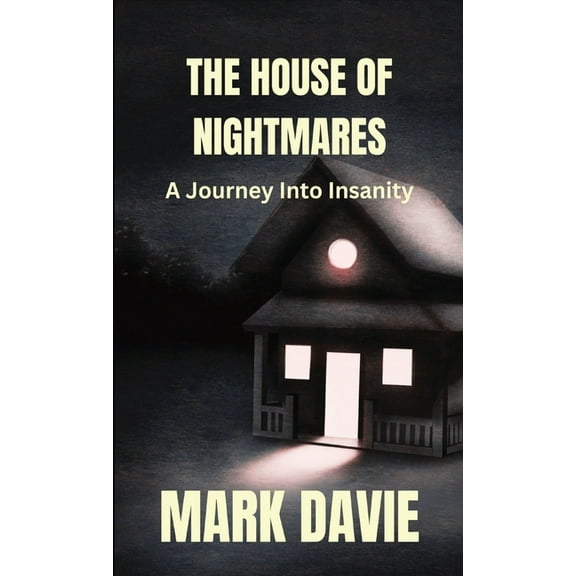 The House of Nightmares: A Journey Into Insanity, (Hardcover)