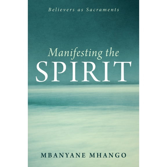 Manifesting the Spirit (Paperback)