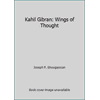 Kahil Gibran: Wings of Thought [Paperback - Used]