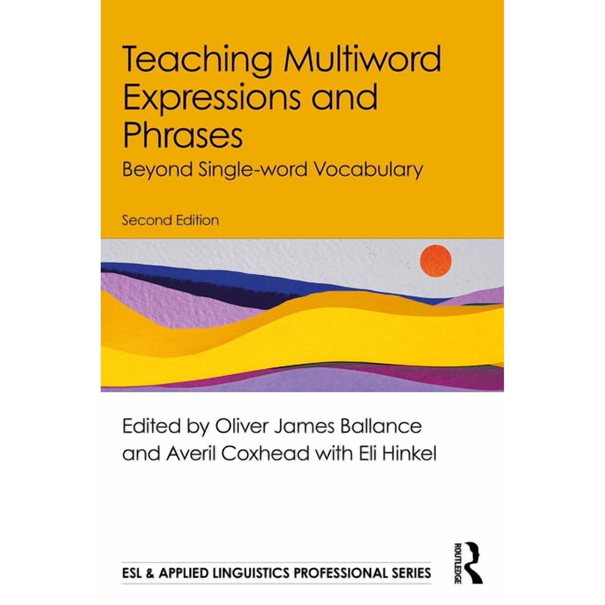 ESL & Applied Linguistics Professional Teaching Multiword Expressions and Phrases: Beyond Single-word Vocabulary, (Paperback)