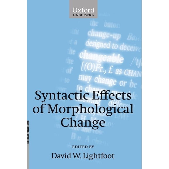 Syntactic Effects of Morphological Change, (Paperback)