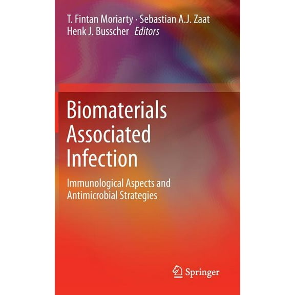 Biomaterials Associated Infection: Immunological Aspects and Antimicrobial Strategies, (Hardcover)