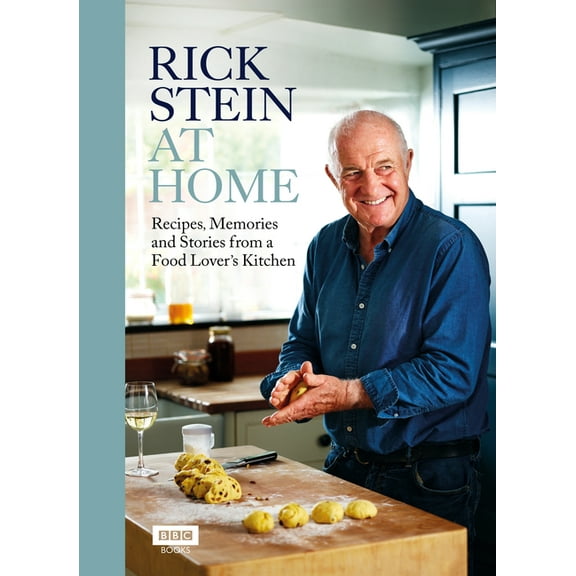 Rick Stein at Home: Recipes, Memories and Stories from a Food Lover's Kitchen, (Hardcover)