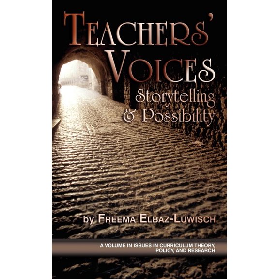 Issues in Curriculum Theory, Policy and  Teachers' Voices: Storytelling and Possbility (PB), (Paperback)