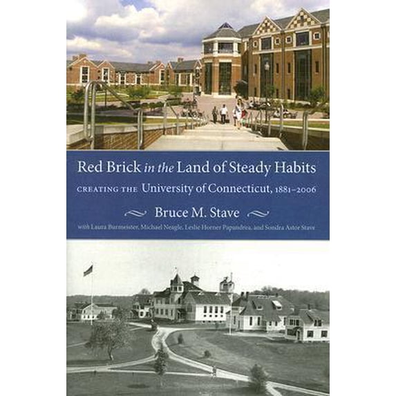 Pre-Owned Red Brick in the Land of Steady Habits: Creating the University of Connecticut, 1881-2006 (Paperback) 1584655704 9781584655701