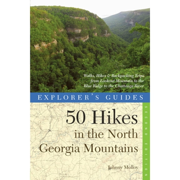 Pre-Owned Explorer's Guide 50 Hikes in the North Georgia Mountains: Walks, Hikes & Backpacking Trips from Lookout Mountain to the Blue Ridge to the Chattooga Ri (Paperback) 1581571453 9781581571455