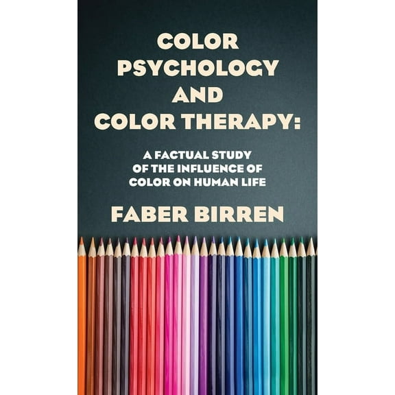 Color Psychology And Color Therapy Hardcover (Hardcover)