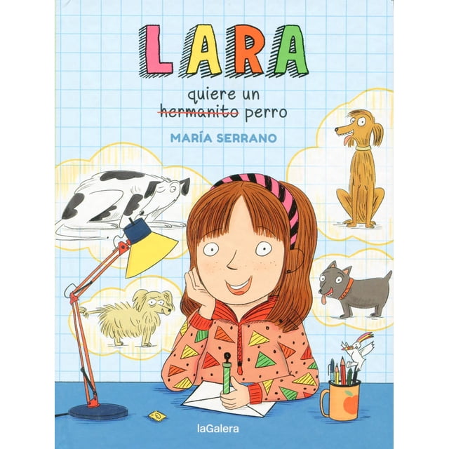 Libro Lara Quiere Un Perro Tapa Dura, Autor Maria Serrano, Editorial Lagalera