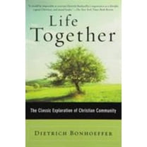 Pre-Owned Life Together: The Classic Exploration of Christian Community (Paperback) 0060608528 9780060608521