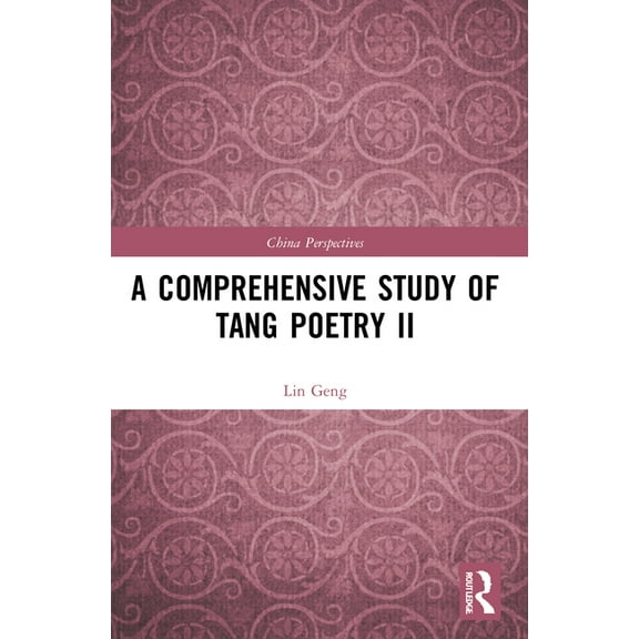 China Perspectives A Comprehensive Study of Tang Poetry II, (Paperback)