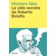 thumbnail image 1 of Libro La Vida Secreta De Roberto Bolaño Tapa Blanda, Autor Montero Glez, Editorial Navona, 1 of 2