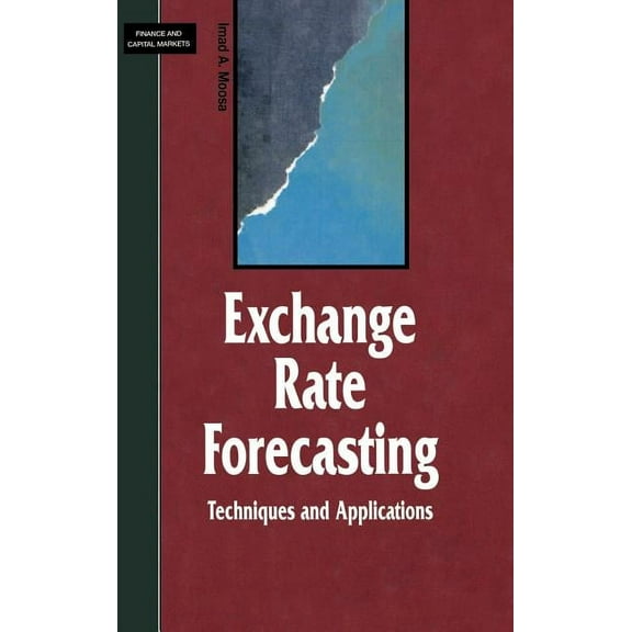 Finance and Capital Markets Exchange Rate Forecasting: Techniques and Applications, (Hardcover)
