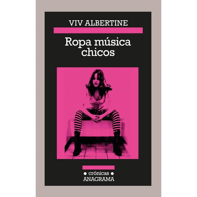 Libro Ropa Musica Chicos Tapa Blanda, Autor Viv Albertine, Editorial Anagrama