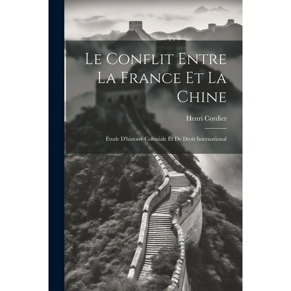 Le Conflit Entre La France Et La Chine (Paperback)