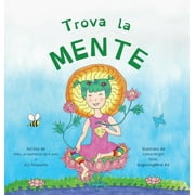 Beginningmind - In Italian: Trova la Mente : Dzogchen per i piccoli (un'introduzione alla Meditazione "Brevi Momenti di Mente Forte") (Series #3) (Hardcover)