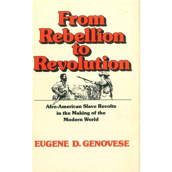 Walter Lynwood Fleming Lectures in South From Rebellion to Revolution: Afro-American Slave Revolts in the Making of the Modern World (Revised), (Paperback)