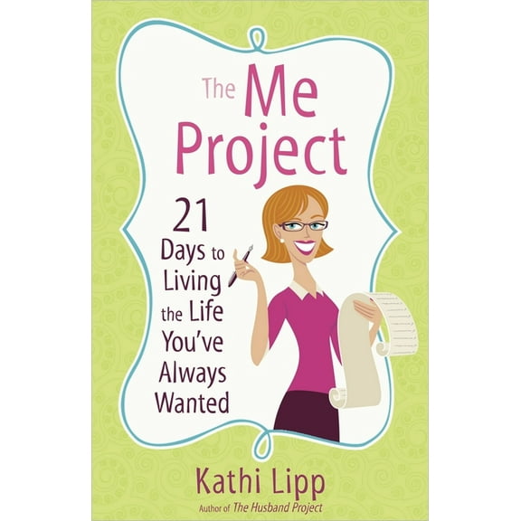 The Me Project : 21 Days to Living the Life You've Always Wanted (Paperback)