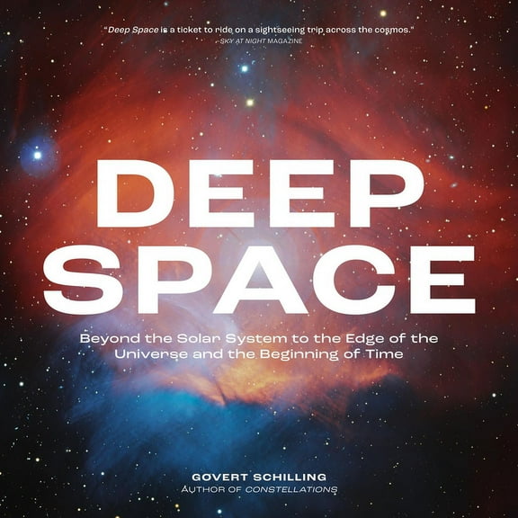 Deep Space: Beyond the Solar System to the Edge of the Universe and the Beginning of Time, (Paperback)