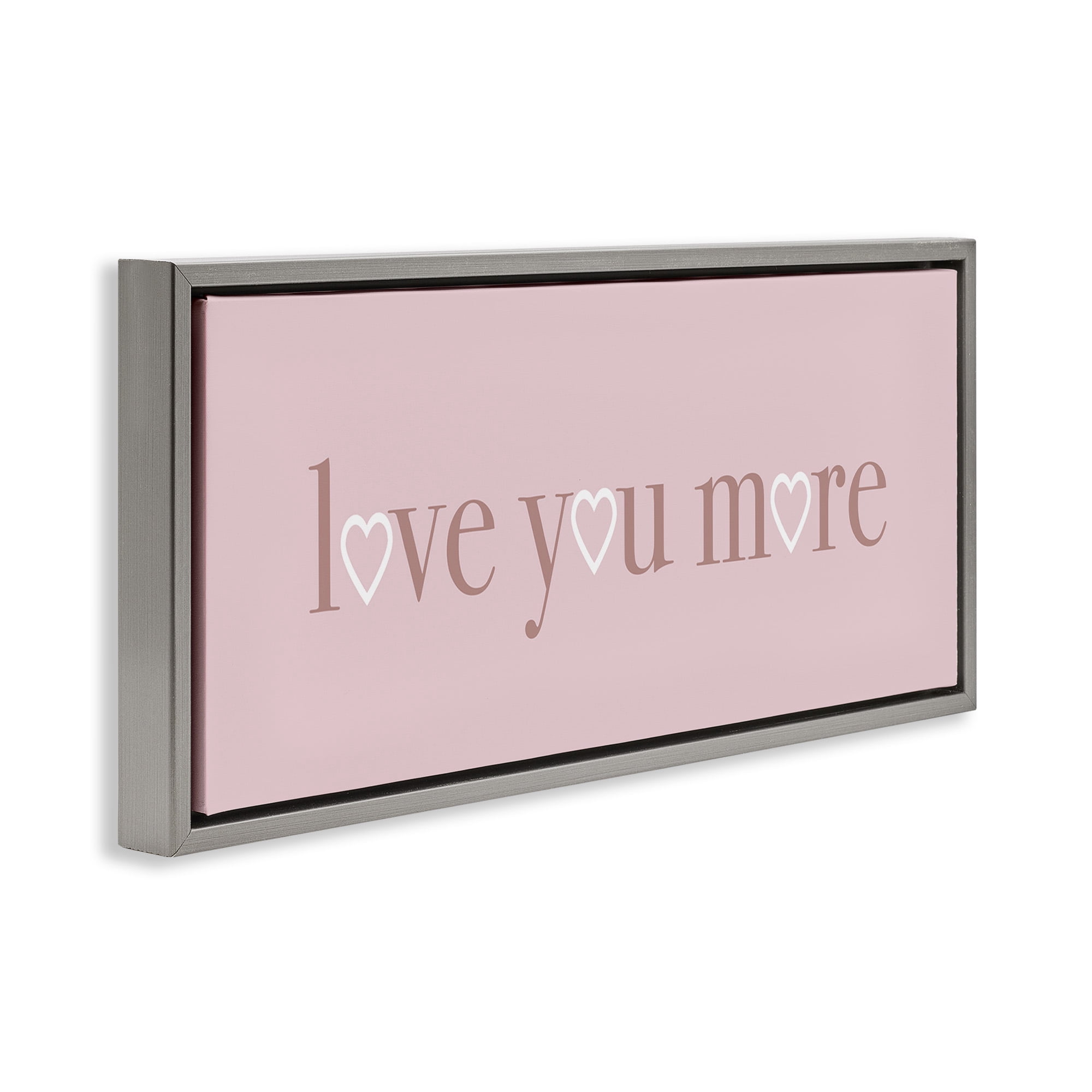 Stupell Industries Soft Pink Love You More Phrase Typography Painting Gray Floater Framed Canvas Art Print Wall Art, 31 x 14