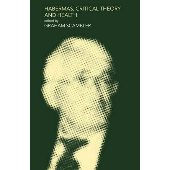 Habermas, Critical Theory and Health, (Paperback)