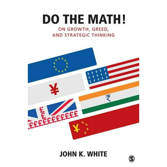 Do the Math!: On Growth, Greed, and Strategic Thinking, (Paperback)
