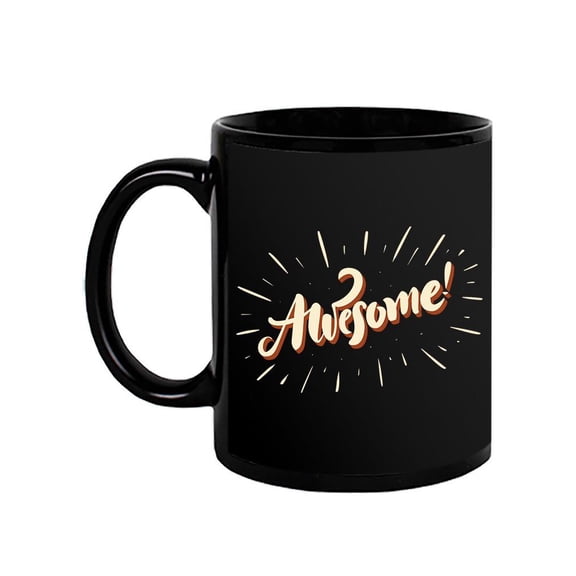 Awesome! Quote Mug - Image by Shutterstock