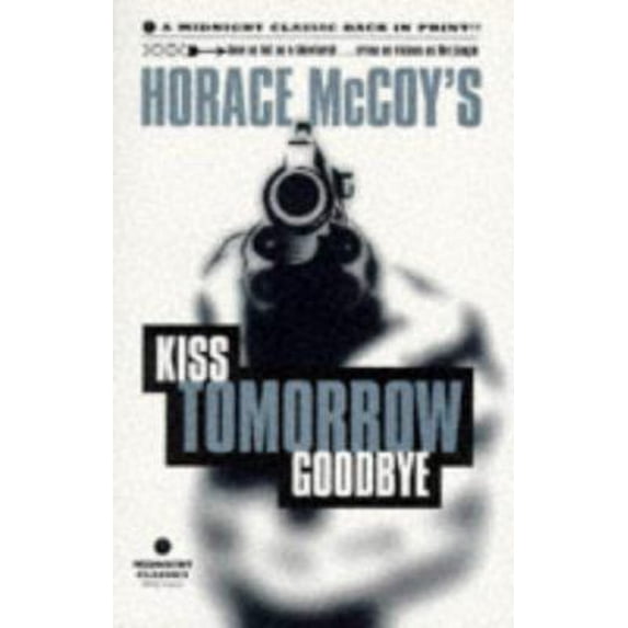 Pre-Owned Kiss Tomorrow Goodbye (Midnight Classics) (Paperback) 1852424338 9781852424336