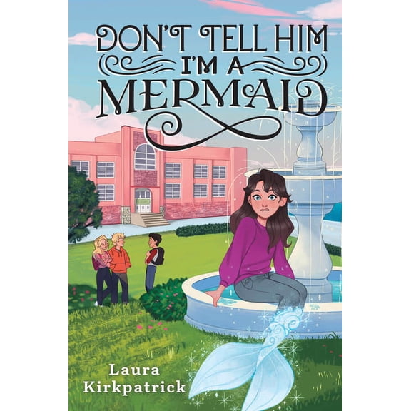 And Then I Turned Into a Mermaid Don't Tell Him I'm a Mermaid, Book 2, (Paperback)