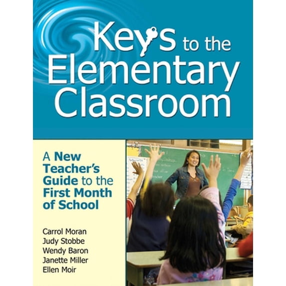 Pre-Owned Keys to the Elementary Classroom: A New Teacher's Guide to the First Month of School (Paperback) 1629147079 9781629147079