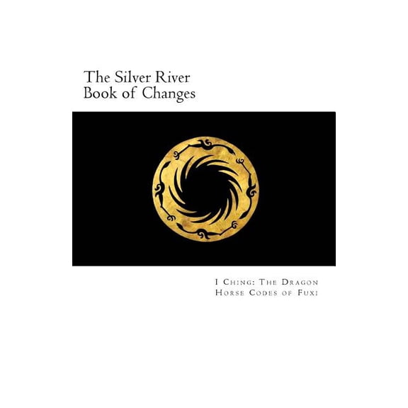 The Silver River Book of Changes, (Paperback)