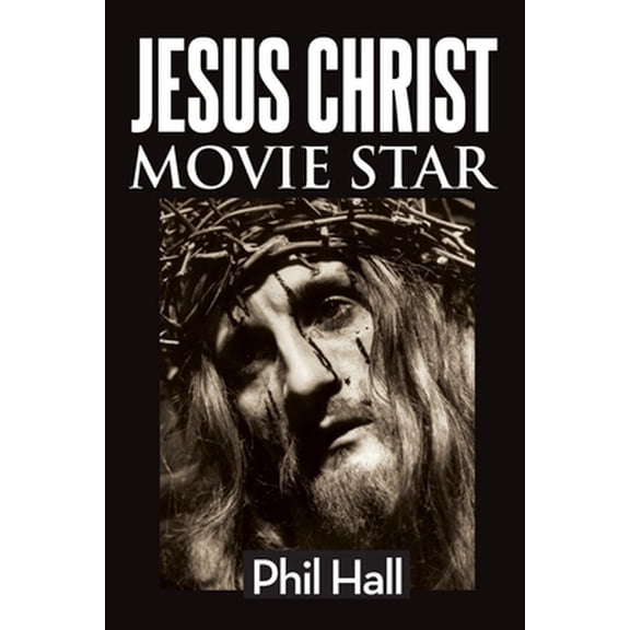Pre-Owned Jesus Christ Movie Star (Paperback) 162933698X 9781629336985