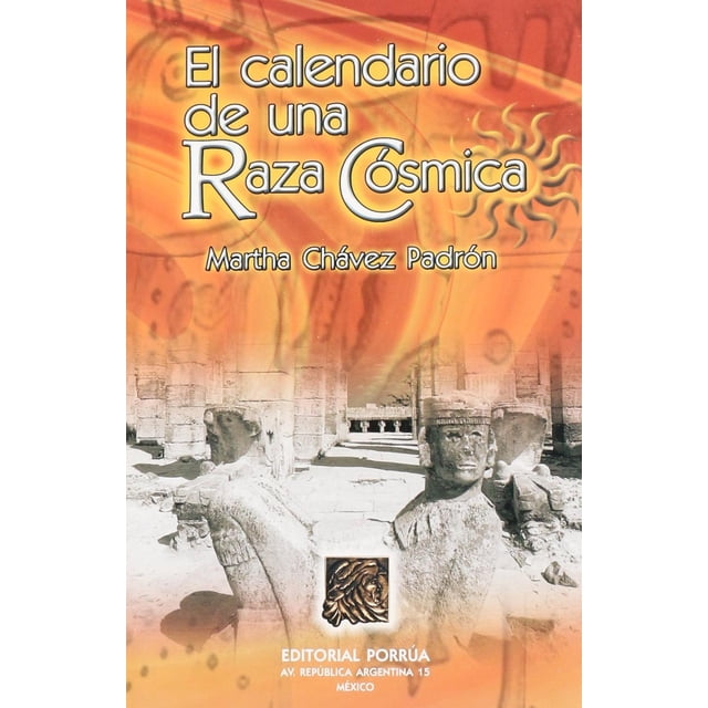 El calendario de una raza cósmica Editorial Porrúa 9789700750880