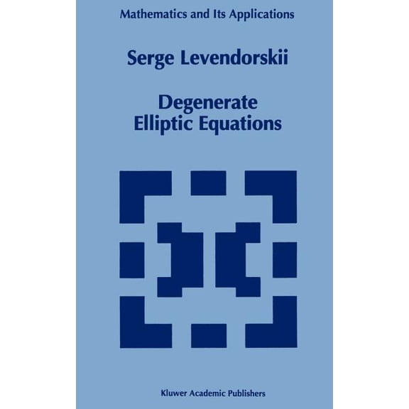 Mathematics and Its Applications Degenerate Elliptic Equations, Book 258, (Hardcover)