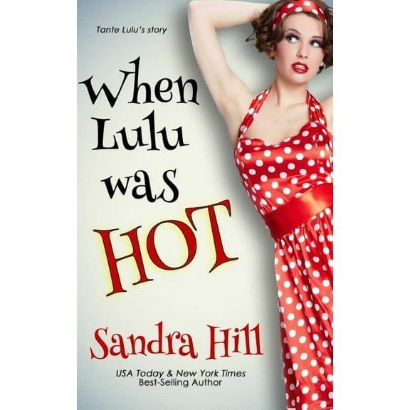 When Lulu Was Hot: A Cajun Series Prequel Novella, (Paperback)