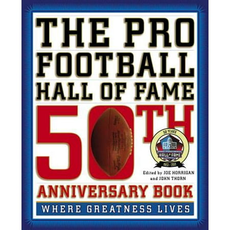 Ripken Jr Hall Of Fame - The Pro Football Hall of Fame 50th Anniversary Book : Where Greatness Lives