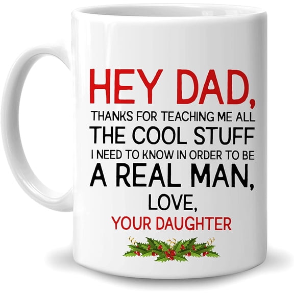 Birthday Christmas Gifts - Funny Sarcastic Gifts For Dad From Daughter - Hey Dad Thanks For Teaching Me All The Cool Stuff 11oz White Ceramic Coffee Tea Mug - Appreciation Gifts For Dad