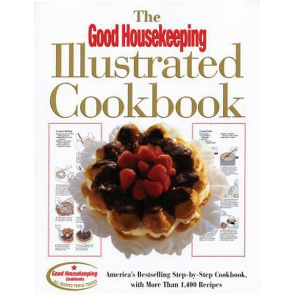 Pre-Owned The Good Housekeeping Illustrated Cookbook: America's Bestselling Step-By-Step Cookbook, with More Than 1,400 Recipes (Hardcover) 158816070X 9781588160706