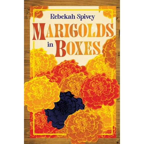 Marigolds in Boxes, (Paperback)